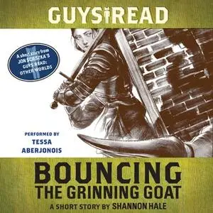 «Guys Read: Bouncing the Grinning Goat» by Shannon Hale