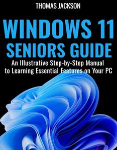 Windows 11 Guide for Beginners and Seniors