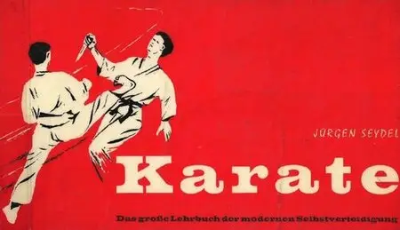 Karate. Das groβe Lehrbuch der modernen Selbstverteidigung. Bd. 1
