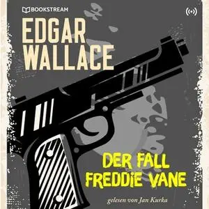 «Der Fall Freddie Vane» by Edgar Wallace