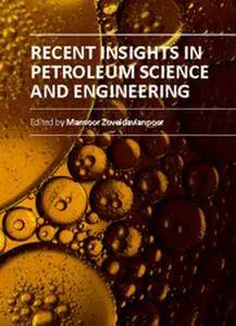 "Recent Insights in Petroleum Science and Engineering" ed. by Mansoor Zoveidavianpoor