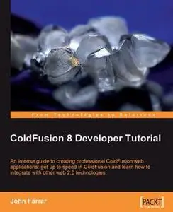 «ColdFusion 8 Developer Tutorial» by John Farrar