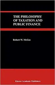 The Philosophy of Taxation and Public Finance