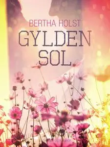 «Gylden sol» by Bertha Holst