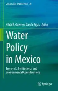 Water Policy in Mexico: Economic, Institutional and Environmental Considerations (Repost)