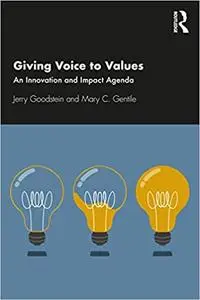 Giving Voice to Values: An Innovation and Impact Agenda