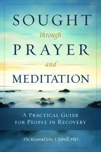 «Sought through Prayer and Meditation» by John T. Farrell