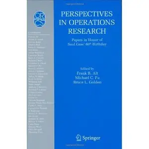 Perspectives in Operations Research: Papers in Honor of Saul Gass' 80th Birthday 