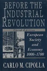 Before the Industrial Revolution: European Society and Economy, 1000-1700, 3rd Edition