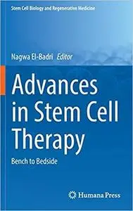 Advances in Stem Cell Therapy: Bench to Bedside (Stem Cell Biology and Regenerative Medicine) [Repost]