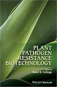 Plant Pathogen Resistance Biotechnology (Repost)