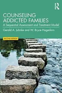 Counseling Addicted Families: A Sequential Assessment and Treatment Model, 2nd Edition