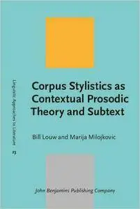 Corpus Stylistics as Contextual Prosodic Theory and Subtext