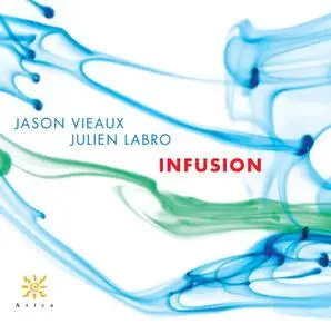 Jason Vieaux & Julien Labro - Infusion (2016) [Official Digital Download 24/96]