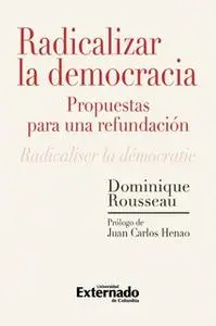 «Radicalizar la democracia: propuestas para una refundación» by Dominique Rousseau