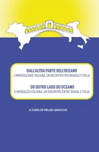 DALL’ALTRA PARTE DELL’OCEANO – DO OUTRO LADO DO OCEANO – I Concorso Letterario Italo-brasiliano