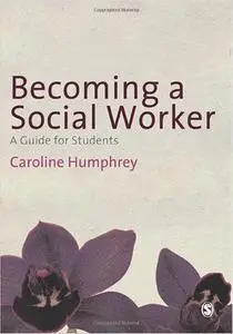 Becoming a Social Worker: A Guide for Students