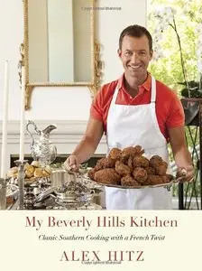 My Beverly Hills Kitchen: Classic Southern Cooking with a French Twist [Repost] 