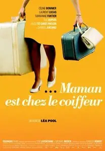 Maman est chez le coiffeur / Mommy Is at the Hairdresser's (2008) [Repost]