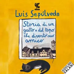 «Storia di un gatto e del topo che diventò suo amico» by Luis Sepúlveda