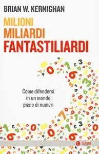 Brian W. Kernighan - Milioni, miliardi, fantastiliardi