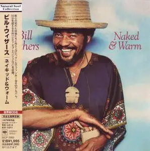 Bill Withers - Naked & Warm (1976) [2010, Japanese Mini-LP CD] *Re-Up*