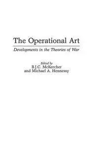 The Operational Art: Developments in the Theories of War