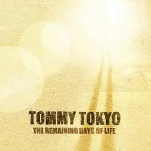 TOMMY TOKYO - The Remaining Days of Life (2020) [Official Digital Download]