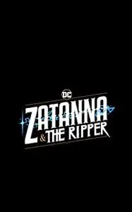 Zatanna &amp;amp; the Ripper 011 - Bedfordshire Special (2022) (digital-mobile) (Empire
