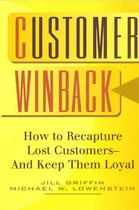 Customer Winback: How to Recapture Lost Customers - And Keep Them Loyal (Repost)