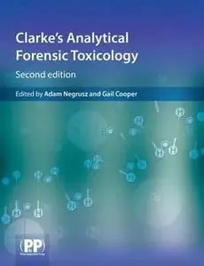 Clarke's Analytical Forensic Toxicology, 2nd Edition (repost)