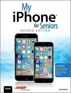 My iPhone for Seniors (Covers iOS 9 for iPhone 6s/6s Plus, 6/6 Plus, 5s/5C/5, and 4s) (My...)