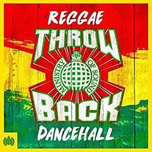 VA - Throwback Reggae Dancehall: Ministry Of Sound (2018)