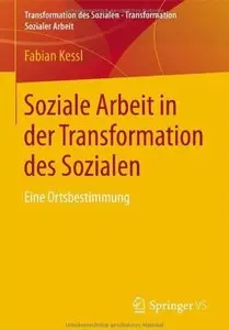 Soziale Arbeit in der Transformation des Sozialen: Eine Ortsbestimmung [Repost]