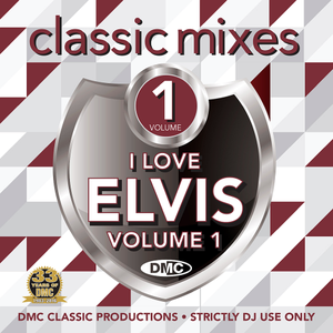 DMC Classic Mixes - I Love Elvis Volume 1 (2017)