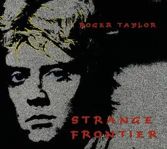 Roger Taylor - Strange Frontier (1984) [Reissue 2015]