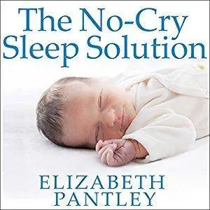 The No-Cry Sleep Solution: Gentle Ways to Help Your Baby Sleep Through the Night [Audiobook]