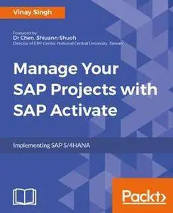 Manage Your SAP Projects with SAP Activate : Implementing SAP S/4HANA