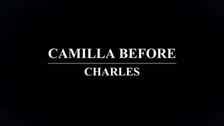 Ch5. - Charles Before Camilla (2021)