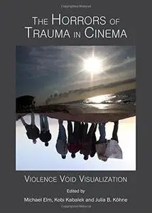 The Horrors of Trauma in Cinema: Violence Void Visualization