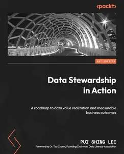 Data Stewardship in Action: A roadmap to data value realization and measurable business outcomes