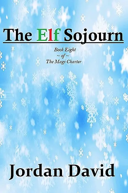 «The Elf Sojourn – Book Eight of the Magi Charter» by David Jordan