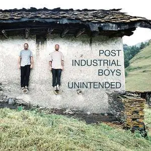 Post Industrial Boys - Unintended (2016)