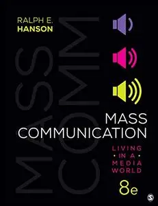 Mass Communication: Living in a Media World, 8th Edition