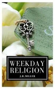 «Weekday Religion» by James Miller