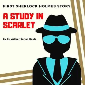 «A Study In Scarlet» by Arthur Conan Doyle