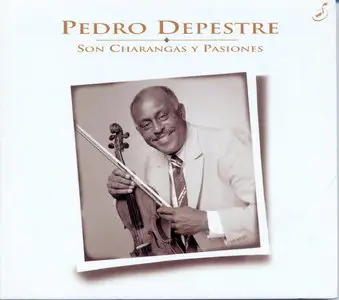 Maestro Pedro Depestre - Son Charangas Y Pasiones (1999)