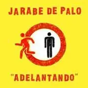 Jarabe de Palo: Adelantando