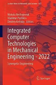 Integrated Computer Technologies in Mechanical Engineering - 2022: Synergetic Engineering