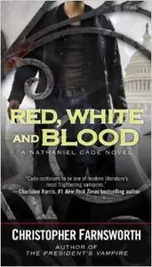 Christopher Farnsworth - Red, White, and Blood
